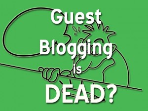 guest blogging is dead